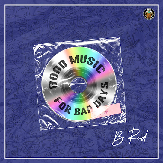 B-Red - Good Music for Bad Days EP