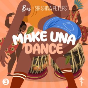 BIMS - Make Una Dance ft. Sir Shina Peters