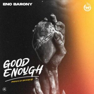 Eno Barony - Good Enough