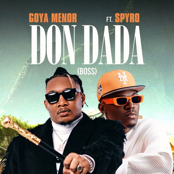 Goya Menor - Don Dada (Boss) ft. Spyro