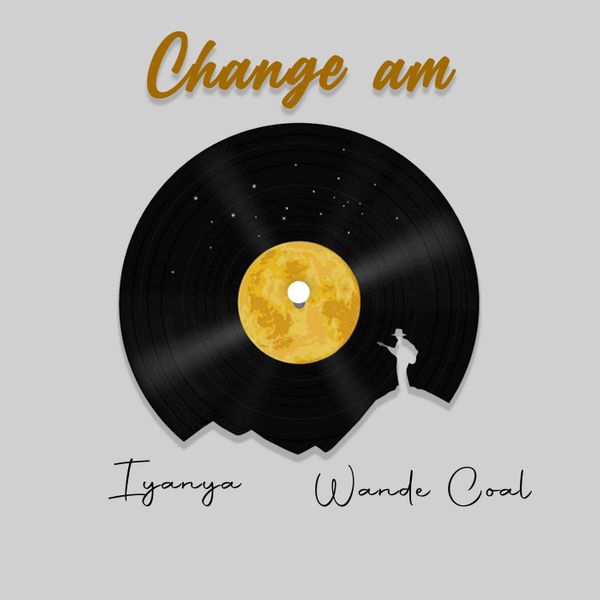 Iyanya - Change Am ft. Wande Coal
