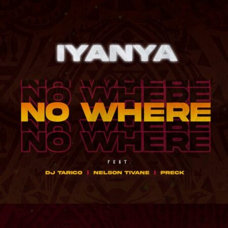 Iyanya - No Where ft. DJ Tarico, Nelson Tivane & Preck