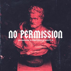 Runtown ft. Nasty C - No Permission