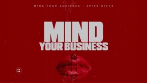 Spice Diana - Mind Your Business