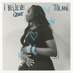 Tolani - I Believe ft. Qdot