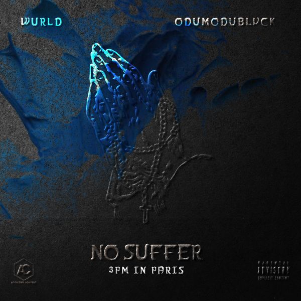 WurlD - No Suffer (3pm in Paris) ft. ODUMODUBLVCK