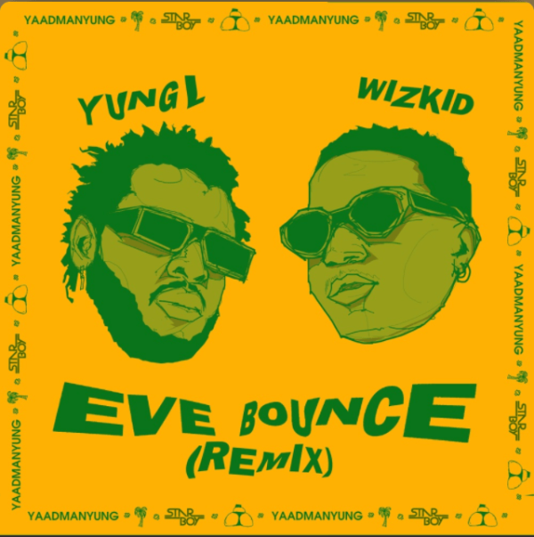 Yung L & Wizkid - Eve Bounce (Remix)