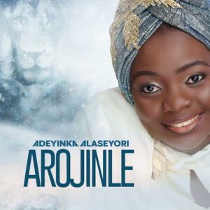 Adeyinka Alaseyori - Arojinle EP