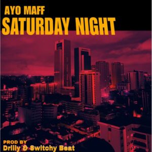 Ayo Maff - Saturday Night