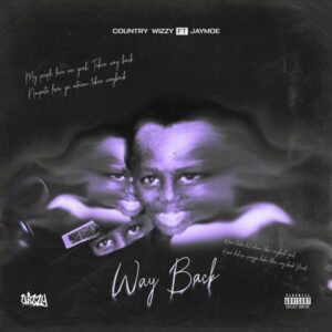 Country Wizzy - Way Back ft. Jay Moe