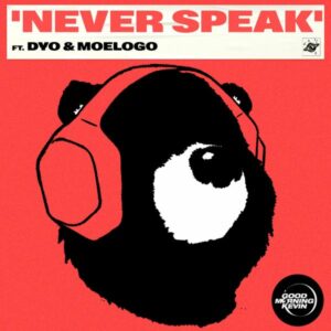 Good Morning Kevin - Never Speak ft. Dyo & Moelogo