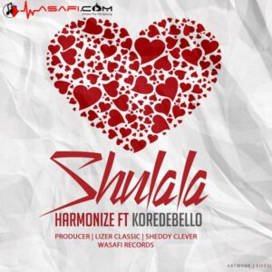 Harmonize & Korede Bello - Shulala