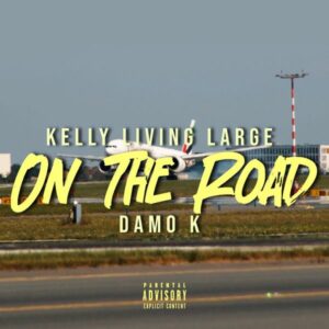 Kellylivinglarge - On The Road ft. Demo K