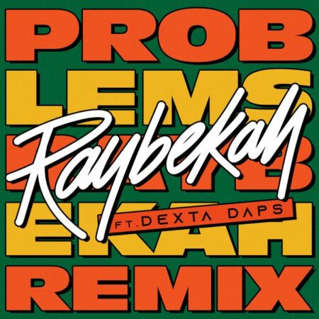 Raybekah - Problems (Remix) ft. Dexta Daps