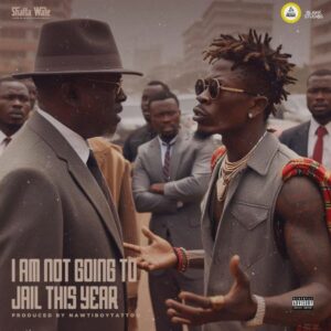 Shatta Wale - I Am Not Going To Jail