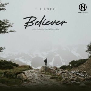 T Hadex - Believer