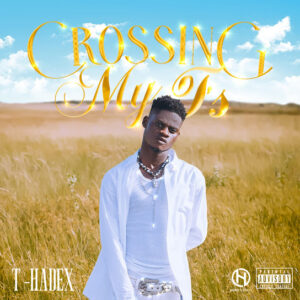 T Hadex - Crossing My T's (EP)