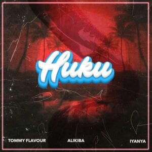 Tommy Flavour - Huku ft. Alikiba & Iyanya