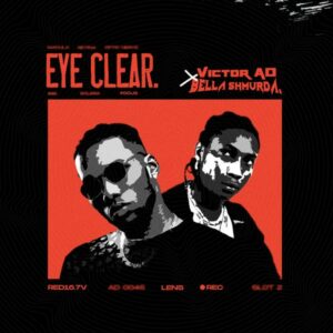 Victor AD - Eye Clear ft. Bella Shmurda