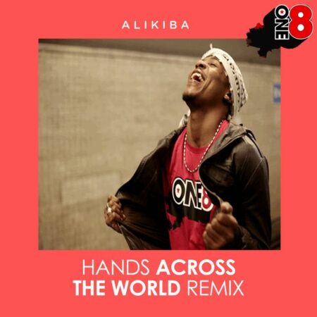 Alikiba - Hands Across The world  (Remix) ft. One8