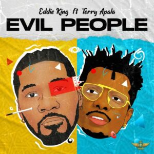 Eddie King - Evil People ft. Terry Apala