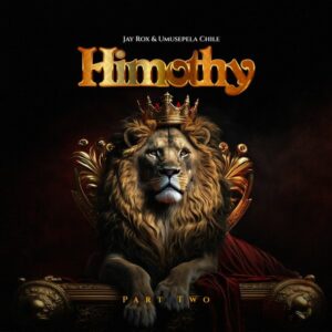 Jay Rox - Himothy (Part 2) ft. Umusepela Chile
