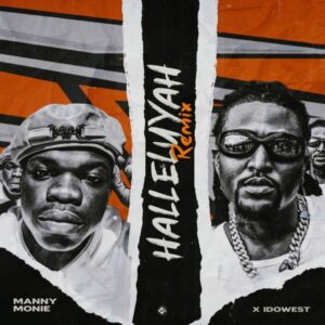 Manny Monie - Halleluyah (Remix) ft. Idowest