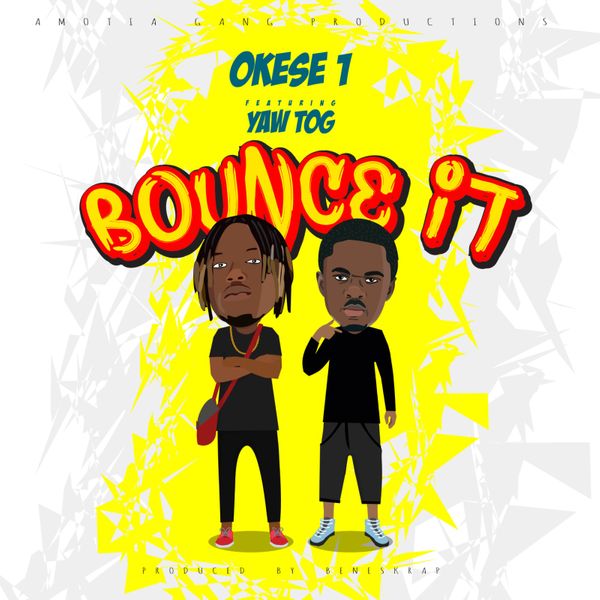 Okese1 ft. Yaw Tog - Bounce It