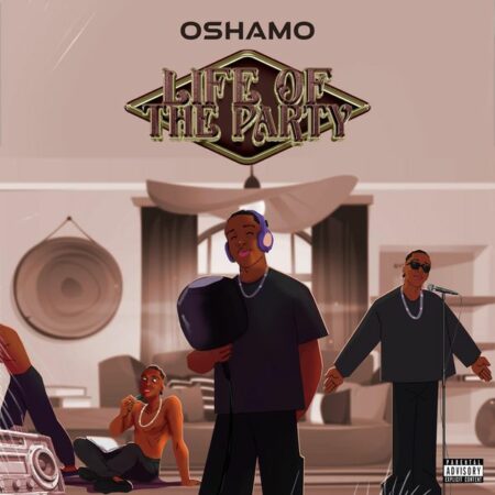 oSHAMO - Life of the Party