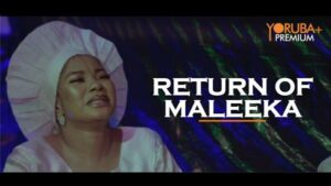 Return Of Maleeka Latest Yoruba Movie 2024