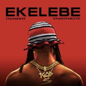Stonebwoy - Ekelebe ft. Odumodublvck