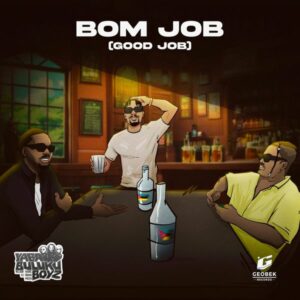 Yaba Buluku Boyz - Bom Job (Good Job)