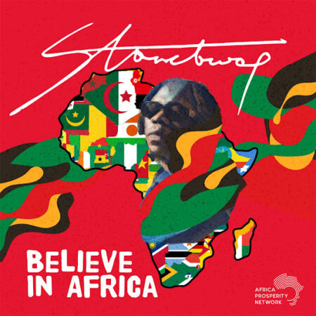 Africa Prosperity Network - Believe in Africa ft. Stonebwoy