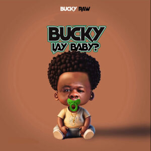Bucky Raw - Bucky Lay Baby