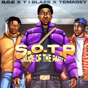 G.O.E - SOTP ft. T.I Blaze & Temadey