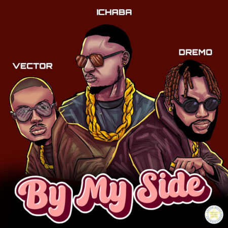 Ichaba - By My Side ft. Vector & Dremo