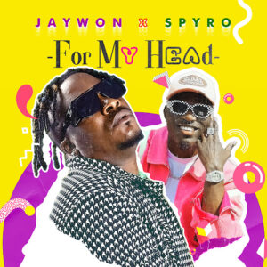 Jaywon - For My Head ft. Spyro