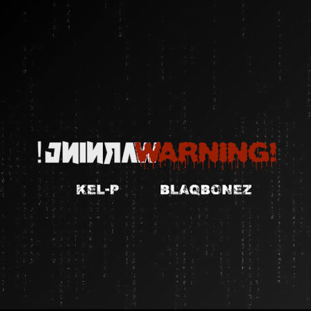 Kel-P - Warning! ft. Blaqbonez