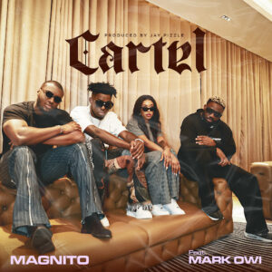 Magnito - Cartel ft. Mark Owi