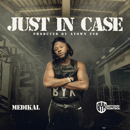 Medikal - Just In Case