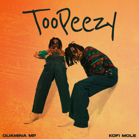 Quamina MP, Kofi Mole - Toopeezy EP