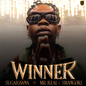 Sugarbana - Winner ft. Mr. Real & Smangori