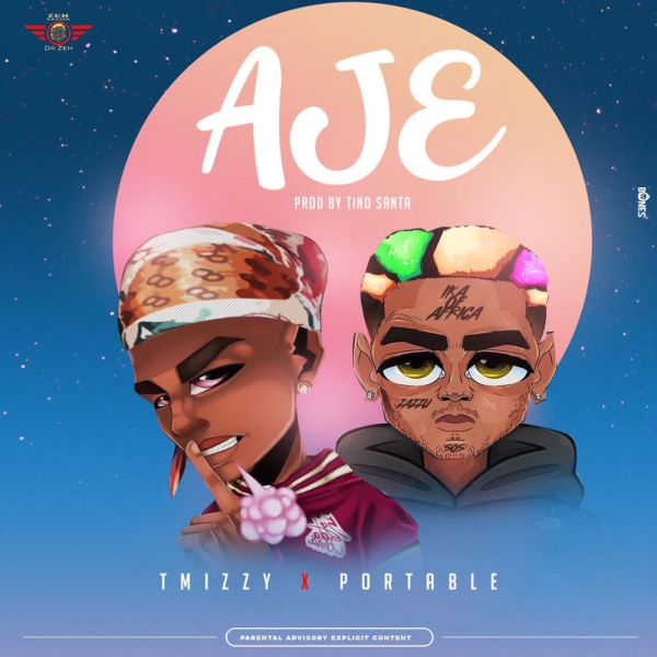 Tmizzy ft. Portable - Aje