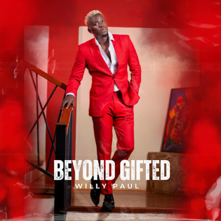 Willy Paul - Beyond Gifted Album