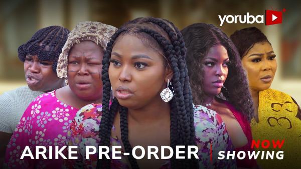 Arike Pre-Order Latest Yoruba Movie 2024 Drama