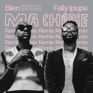 Bien - Ma Cherie (Remix) ft. Fally Ipupa
