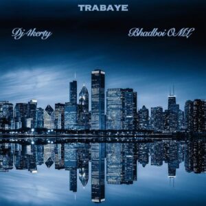 DJ 4kerty - Trabaye ft. Bhadboi OML