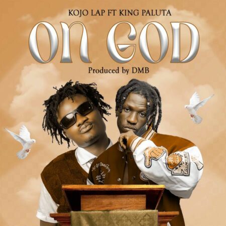 Kojo Lap - On God ft. King Paluta