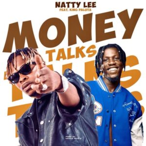 Natty Lee - Money Talks ft. King Paluta