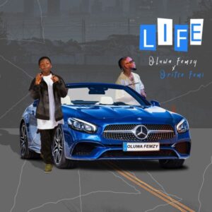 Oluwa Femzy - Life ft. Oritse Femi